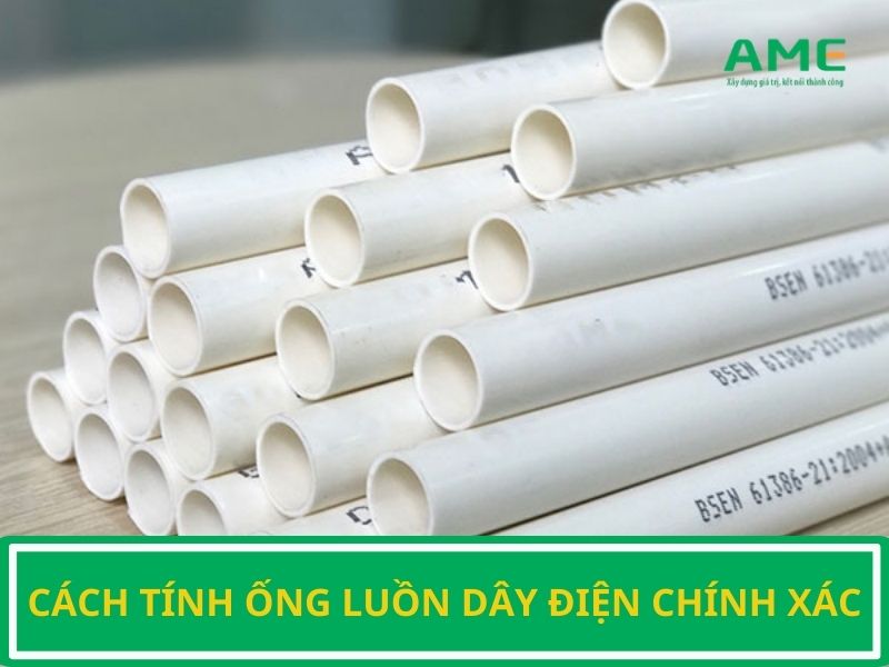 Cách tính ống luồn dây điện