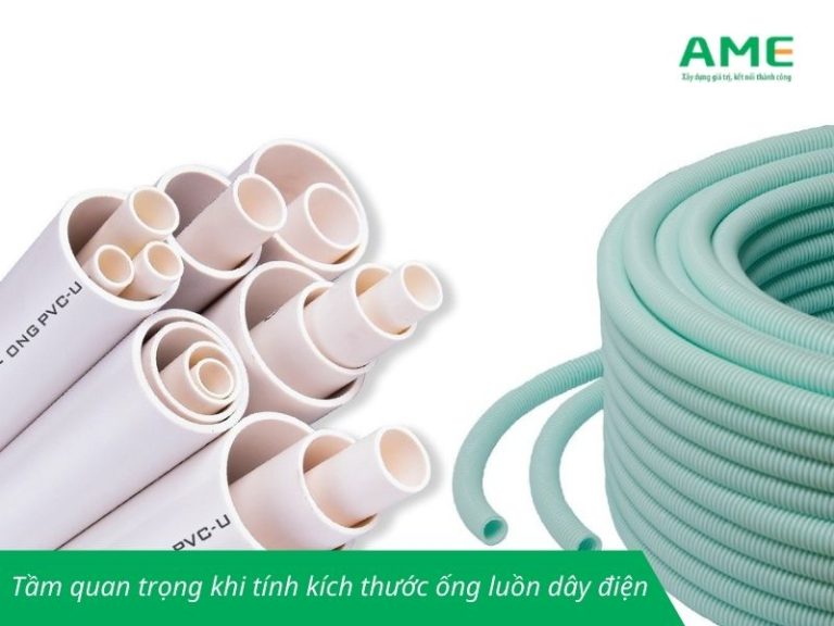 Tầm quan trọng khi tính kích thước ống luồn dây điện