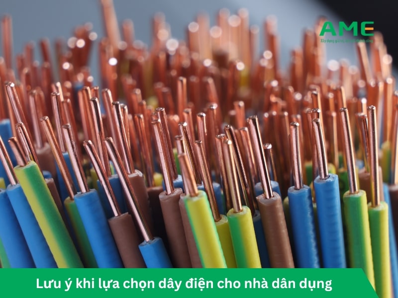 Lưu ý khi lựa chọn dây điện cho nhà dân dụng