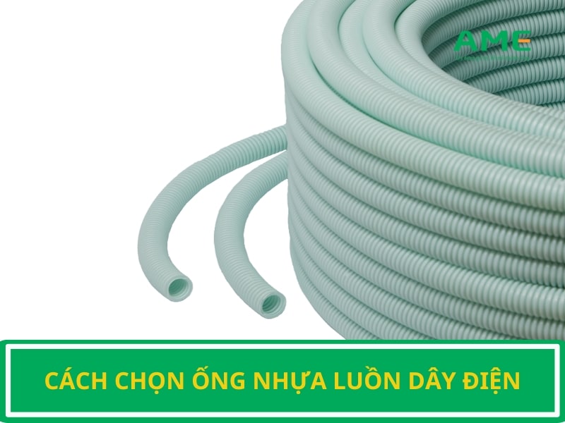 Cách chọn ống nhựa luồn dây điện