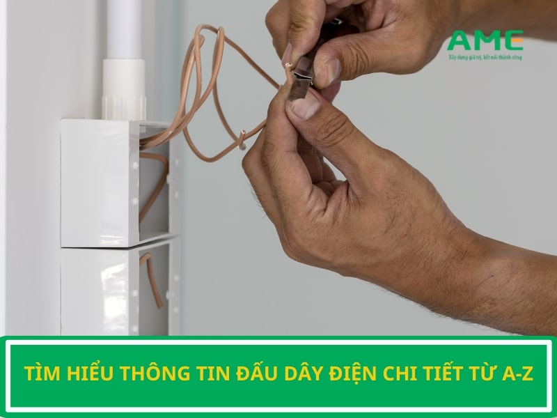 Hướng dẫn đấu dây điện chi tiết A - Z