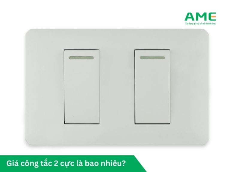 Giá công tắc 2 cực là bao nhiêu?