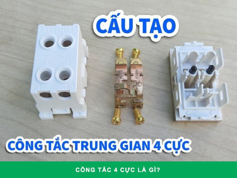 Cấu tạo công tắc 4 cực