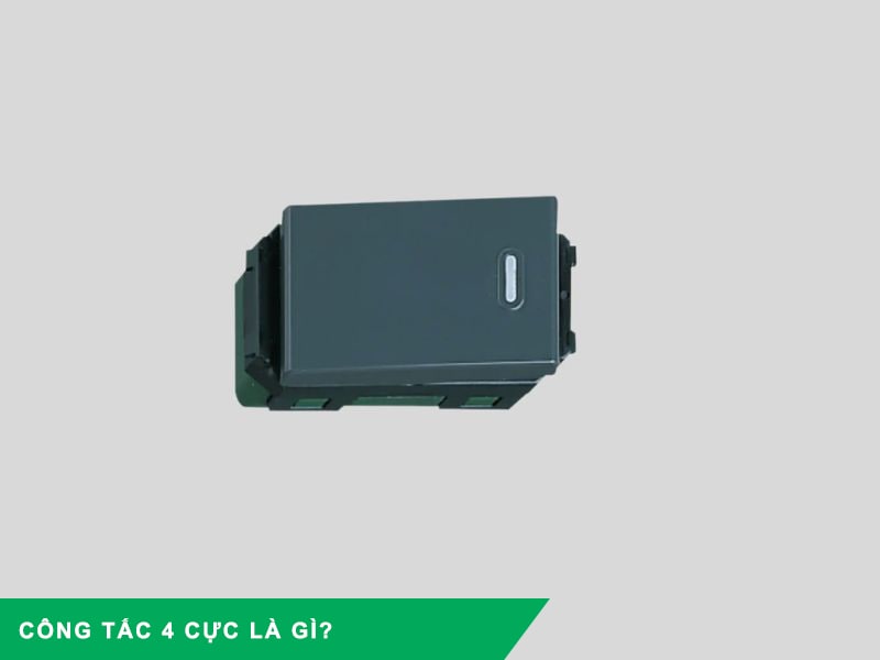 Công tắc 4 cực là gì?