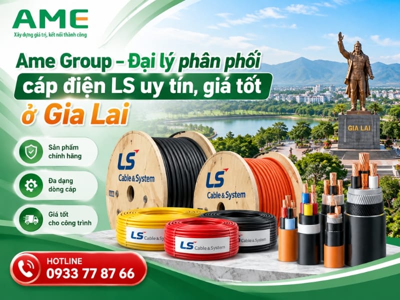 AME Group – Đại lý phân phối cáp điện LS uy tín, giá tốt tại Gia Lai