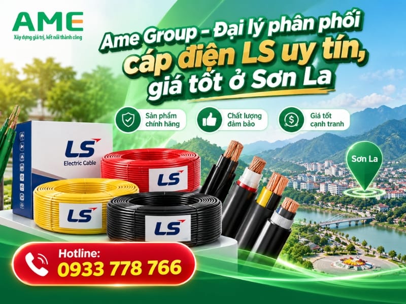 Ame Group – Đại lý phân phối cáp điện LS uy tín, giá tốt tại Sơn La
