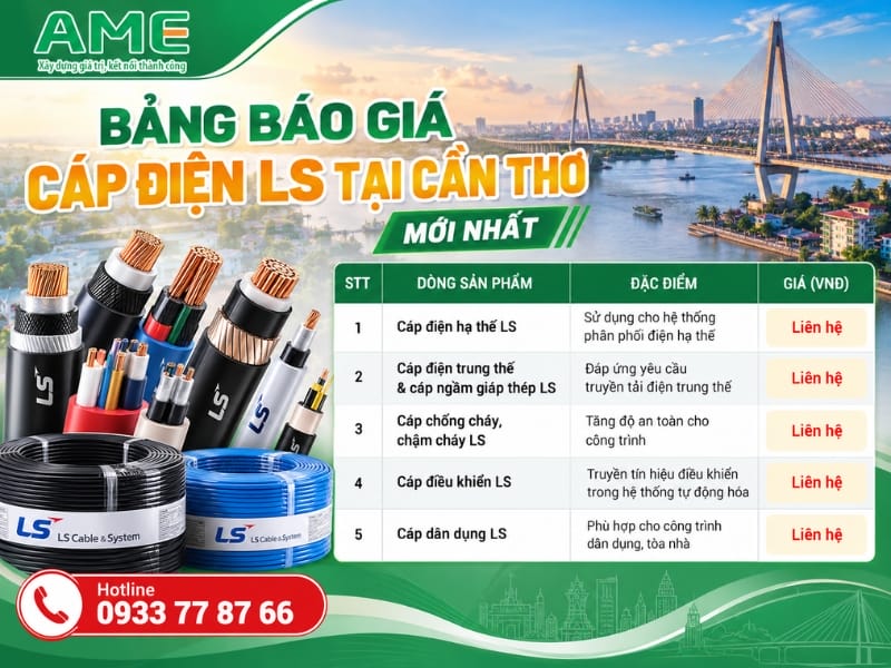 Bảng báo giá cáp điện LS tại Cần Thơ mới nhất 2026 (Cập nhật từ Ame Group)