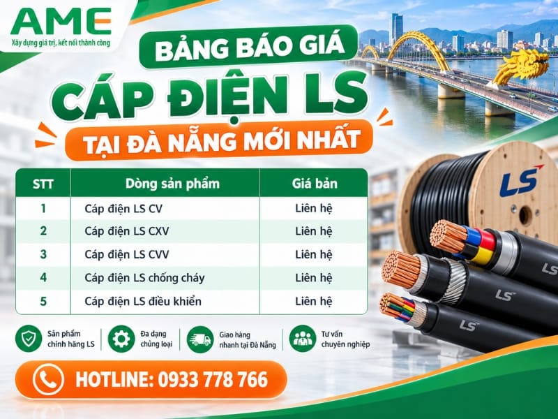 Bảng báo giá cáp điện LS tại Đà Nẵng mới nhất 2026 (Cập nhật từ Ame Group) Bảng báo giá cáp điện LS tại Đà Nẵng mới nhất 2026 (Cập nhật từ Ame Group)