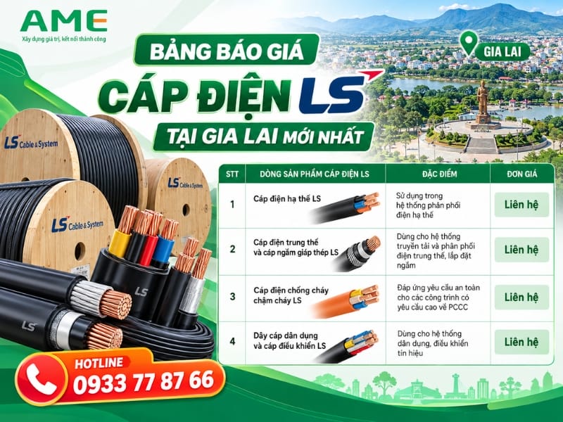 Bảng báo giá cáp điện LS tại Gia Lai mới nhất 2026 (Cập nhật từ AME Group)