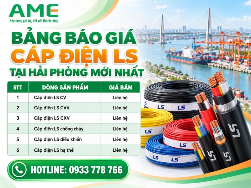 Bảng báo giá cáp điện LS tại Hải Phòng mới nhất 2026 (Cập nhật từ Ame Group)