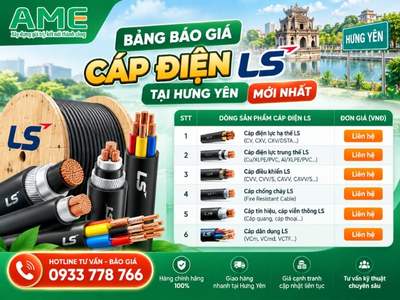 Bảng báo giá cáp điện LS tại Hưng Yên mới nhất 2026 (Cập nhật từ AME Group)