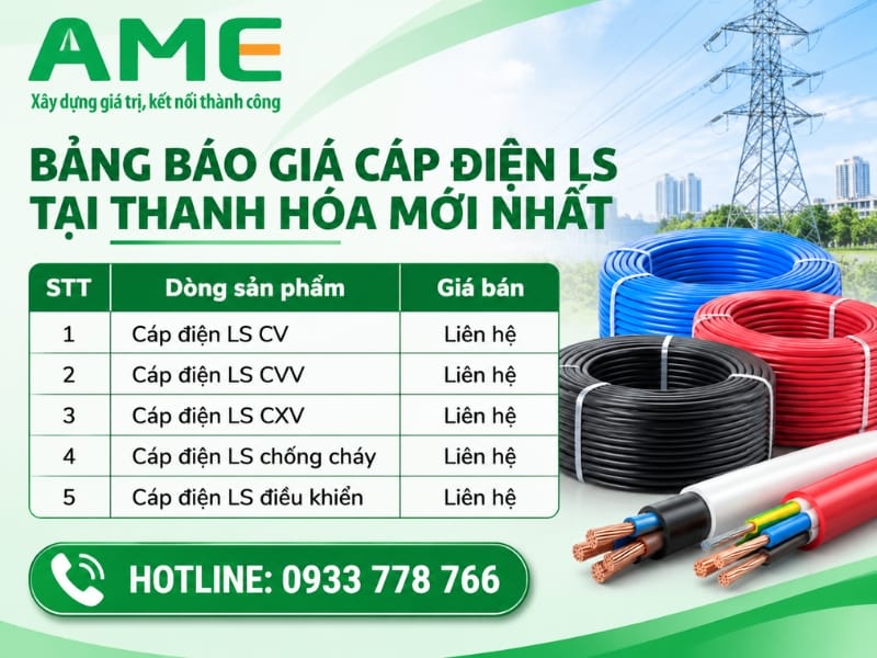 Bảng báo giá cáp điện LS tại Thanh Hóa mới nhất 2026 (Cập nhật từ Ame Group) Bảng báo giá cáp điện LS tại Thanh Hóa mới nhất 2026 (Cập nhật từ Ame Group)