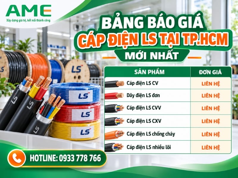 Bảng báo giá cáp điện LS tại TP.HCM mới nhất 2026 (Cập nhật từ Ame Group)
