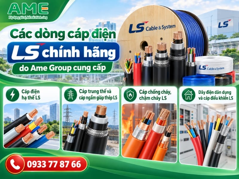 Các dòng cáp điện LS chính hãng do Ame Group cung cấp