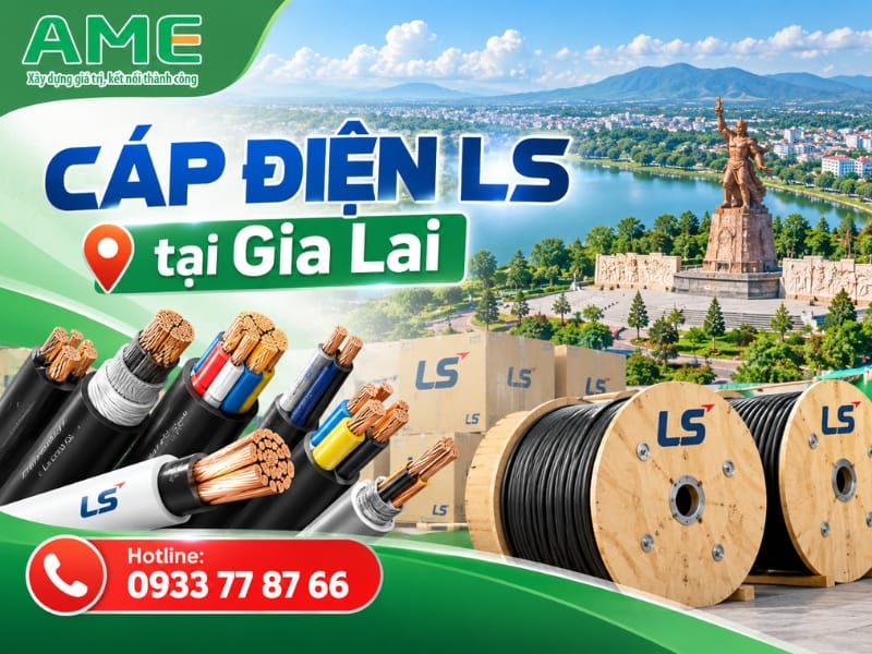 Đại lý cáp điện LS tại Gia Lai uy tín, chính hãng mới 2026
