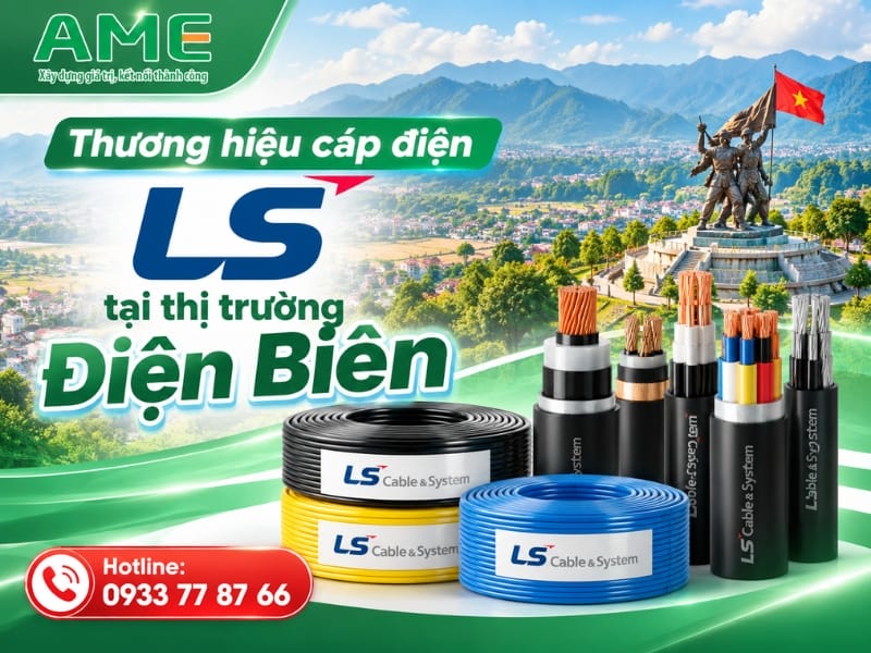 Tổng quan về thương hiệu cáp điện LS (LS Vina / LS Cable) tại thị trường Điện Biên
