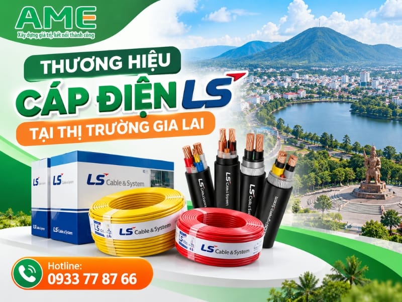 Tổng quan về thương hiệu cáp điện LS (LS VINA / LS Cable) tại thị trường Gia Lai