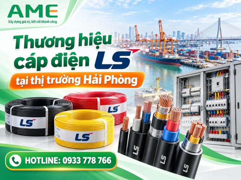 Tổng quan về thương hiệu cáp điện LS (LS Vina / LS Cable) tại thị trường Hải Phòng