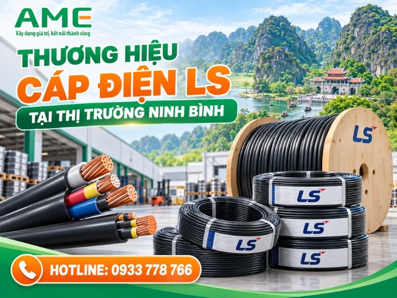 Tổng quan về thương hiệu cáp điện LS (LS VINA / LS Cable) tại thị trường Ninh Bình Tổng quan về thương hiệu cáp điện LS (LS VINA / LS Cable) tại thị trường Ninh Bình
